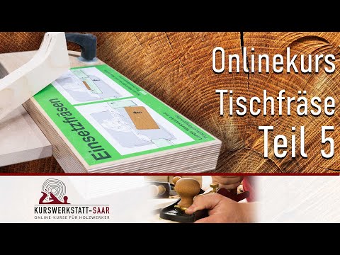 Tischfräse - Teil 5 - Einsetzfräsen, sicher und genau