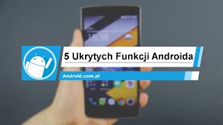 5 Ukrytych Funkcji Androida