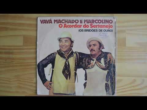 Vavá Machado E Marcolino – O Acordar Do Sertanejo (Os Bridões De Ouro)