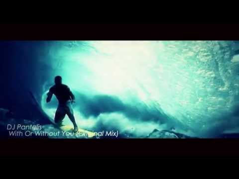 DJ Pantelis -  With Or Without You (Official Video)