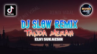 Download lagu DJ SLOW DUTMIX MELOW TANDA MERAH REMIX SLOW DANGDUT TERBARU mp3