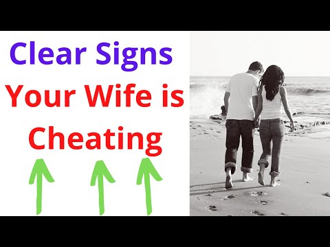 What are the signs that your wife is cheating