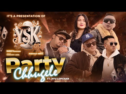 Party Chhugele『Official Music Audio』- YSK || Ft. Jitu Lopchan || Tamang Rap