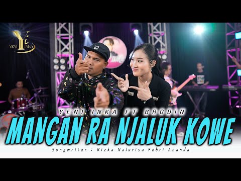 Yeni Inka feat. Brodin - Mangan Ra Njaluk Kowe (Official Music Yi Production)