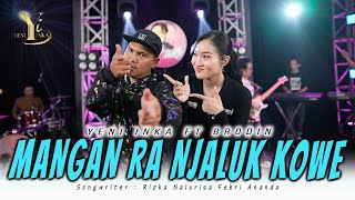 Download lagu Yeni Inka feat. Brodin - Mangan Ra Njaluk Kowe ( Music Yi Production) mp3