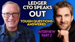 Ledger CTO Faces the Tough Questions — Part 2 No Topics Off Limits