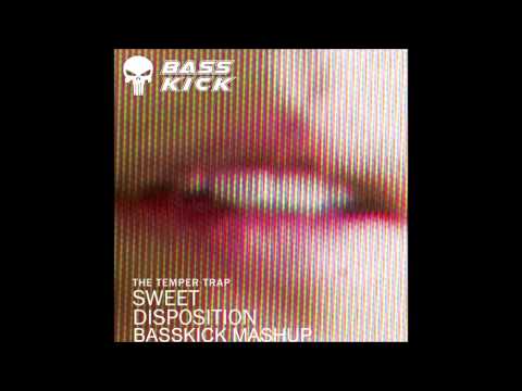 The Temper Trap - Sweet Disposition   (Basskick Mashup)