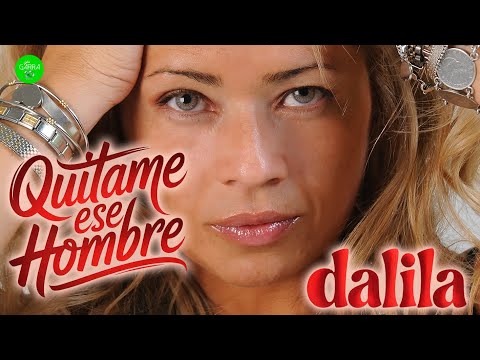 DALILA - Quitame Ese Hombre