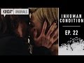 Inhuman Condition Episode 22 Supernatural Series Ft Torri Higginson