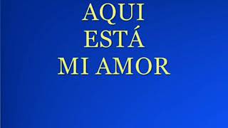 Aquí está mi amor. (letra) La Mafia