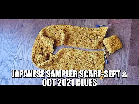 Japanese Sampler Scarf Project - September & October 2021Clues, Worth Watching!
