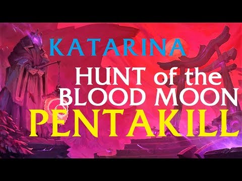 Hunt of the Blood Moon KATARINA PENTAKILL | League of Legends