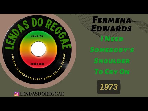 Fermena Edwards - I Need Somebodys Shoulder To Cry On