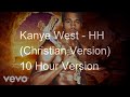 10 Hours Kanye West HH Full Song Christian Version ‎