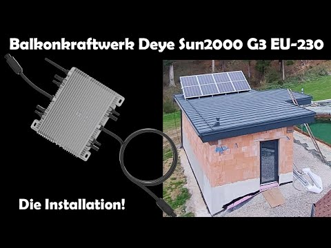 Balkonkraftwerk 2000Watt - Deye Sun2000 G3 EU 230V - Die Installation und Inbetriebnahme!