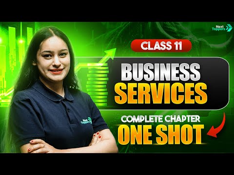 Business Services Class 11 One Shot | NCERT Business Studies Chapter 4 Revision | CBSE 2025-26 Exam
