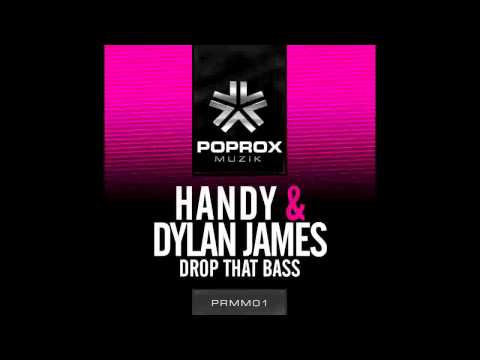 Handy & Dylan James - Drop That Bass (Available Now)