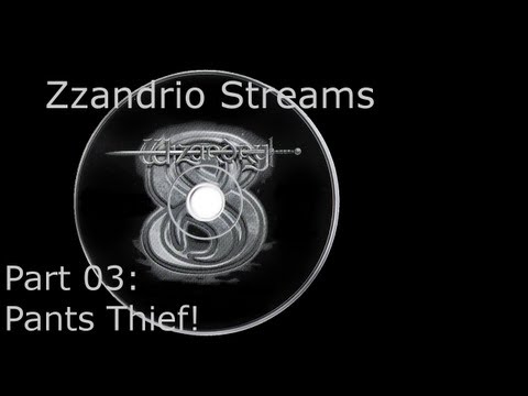 Zzandrio Streams Wizardry 8 - Part 03 - Pants Thief!