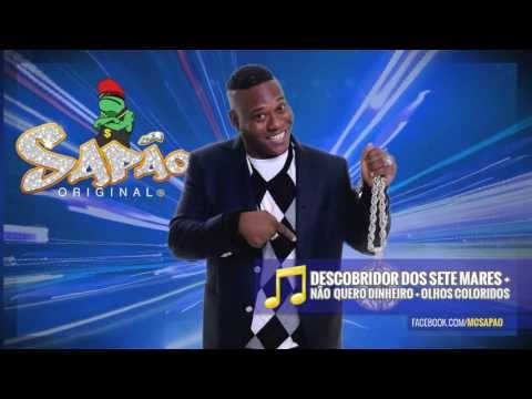 Sapão - Descobridor dos Sete Mares, Não Quero Dinheiro e Olhos Coloridos (Medley)