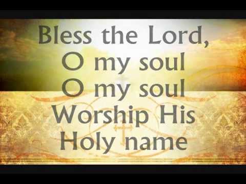 Bless the Lord, O My Soul 