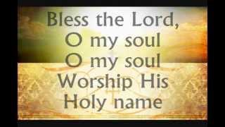 Bless the Lord, O My Soul 