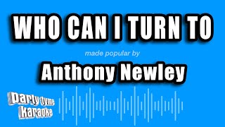 Anthony Newley - Who Can I Turn To (When Nobody Needs Me) (Karaoke Version)