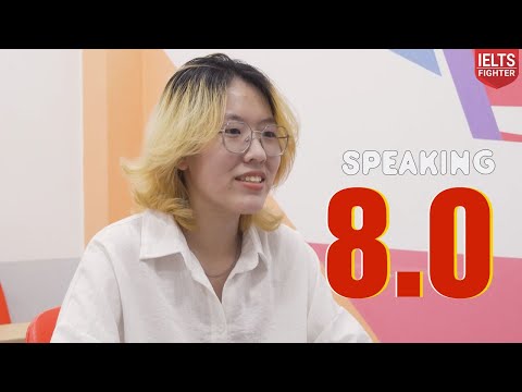 Mocktest IELTS Speaking band 8.0+ và chia sẻ cách học 8.0 hữu ích |IELTS FIGHTER