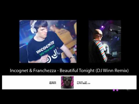 Incognet & Franchezza - Beautiful Tonight (DJ Winn Remix)