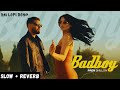 Badboy Lofi Version Prem Dhillon X Gurlez Akhtar New Punjabi Song BM Lofi Song