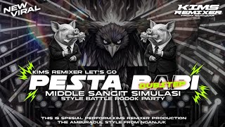 Download lagu DJ PESTA BABI STYLE BATTLE RODOK PARTY MIDDLE SANGIT FEAT KIMS REMIXER mp3