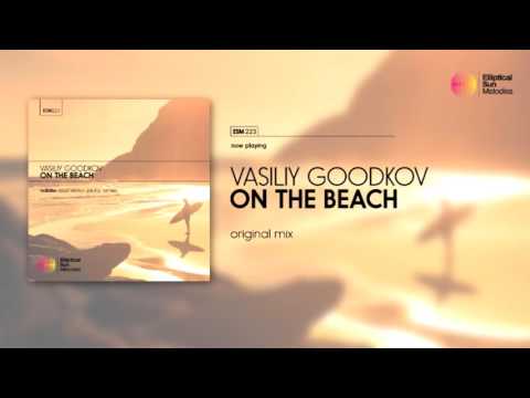 Vasiliy Goodkov - On The Beach ( Original Mix ) OUT NOW