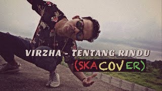 Download lagu VIRZHA - Tentang Rindu (Reggae SKA COVER) mp3