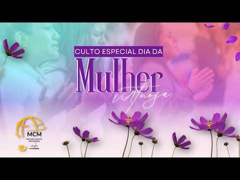 MCM CULTO ESPECIAL DIA DA MULHER- 06/03/2026 | 19:30H
