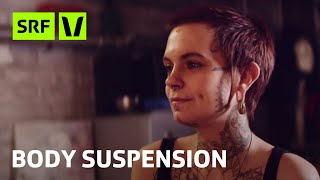 Body Suspension: Mit Haken im Rücken von der Decke hängen | Virus Voyage | SRF Virus