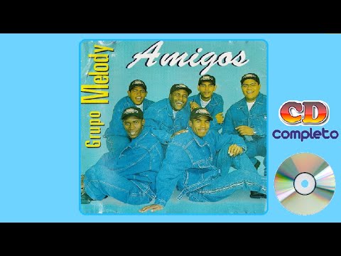 💿 Grupo Melody (Melosweet) - Amigos (CD Completo)