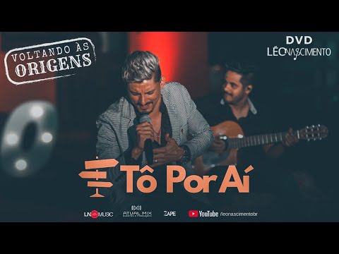 Tô Por Aí - Abertura - Léo Nascimento (DVD Ao Vivo - Voltando às Origens)
