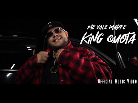 "Me Vale Madre" - King Quota (Official Music Video)
