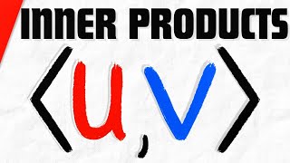 Inner Products and Inner Product Spaces | Linear Algebra