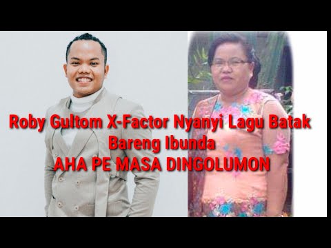 Roby Gultom X-Factor - Aha Pe Masa Dingolumon Feat Ibunda