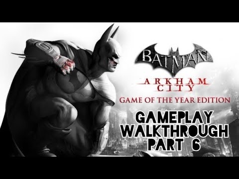 Batman Return To Arkham (Arkham City Gameplay Walkthrough Part 6) [No Commentary]