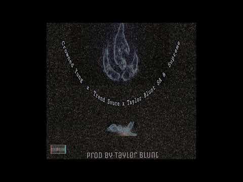 CrownedYung x Trend Svuce x Taylor Blunt SA & Supreme- Cool Prod by Taylor Blunt & Rix Got The Beat