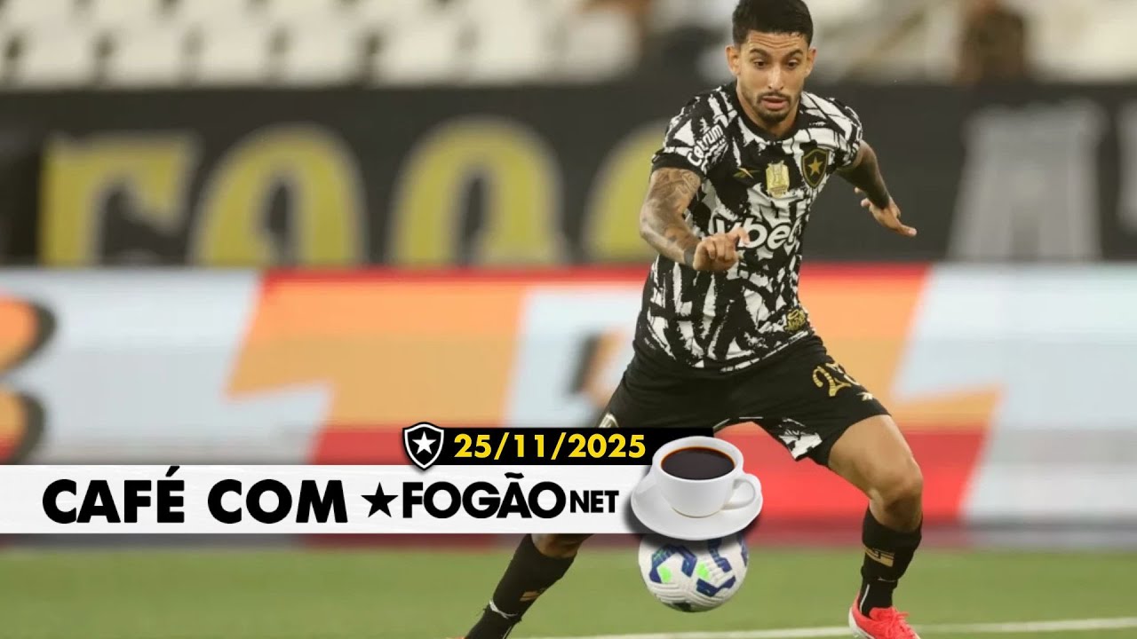 LIVE CAFÉ COM FOGÃONET | Botafogo mapeia posições no mercado; Santi pode voltar contra o Corinthians