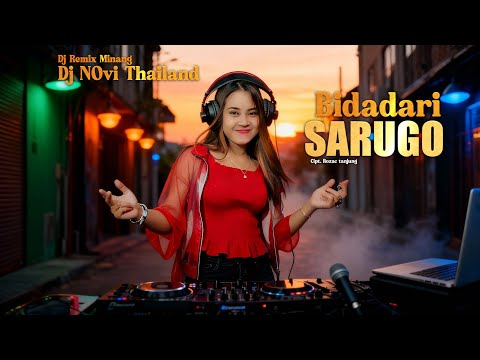Novi Thailand - Bidadari Sarugo |🎶 DJ Remix Lagu Minang | Full Bass🔥