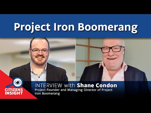 CITIZENS INSIGHT – Project Iron Boomerang – Interview with Shane Condon