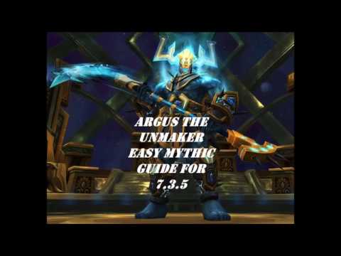 MYTHIC ARGUS THE UNMAKER - EASY GUIDE FOR 7.3.5