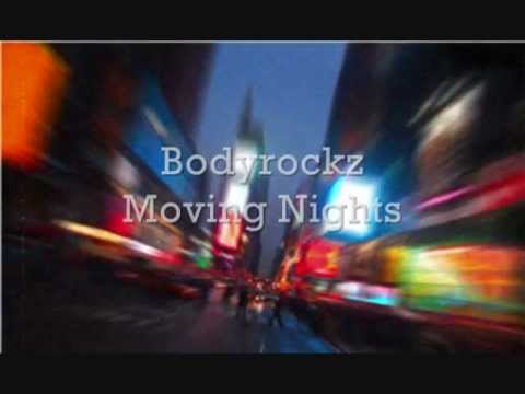 Bodyrockz - Moving Nights (Radio Mix)