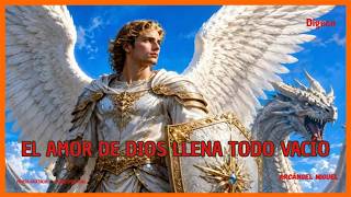 MENSAJE DEL ARCÁNGEL MIGUEL ⚔️ EL AMOR DE DIOS LLENA TODO VACÍO🕊️ Mensajes De Los Ángeles Para Ti 🕊️