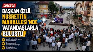Başkan Özlü, Nusrettin Mahallesi’nde Vatandaşlarla Buluştu