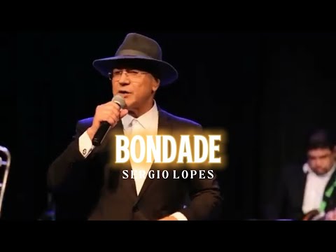 Bondade - Sérgio Lopes