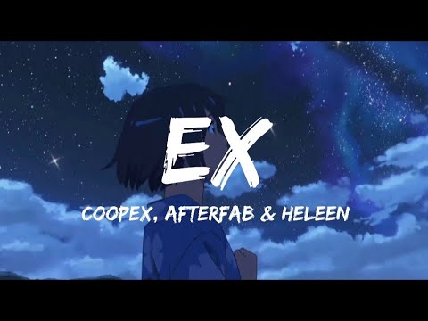 Ex (Lyrics) – Coopex, Afterfab & Heleen